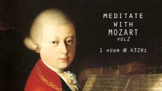 Meditate with Mozart  432Hz Classical Music  Vol 2 [upl. by Demodena871]