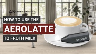 How To Use the AeroLatte To Froth Milk [upl. by Adnamaa]