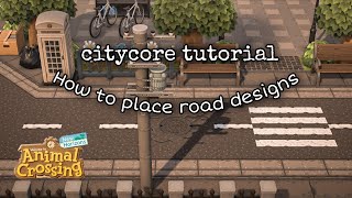 How to place road designsCity SeriesCitycoreAnimal CrossingNew Horizons [upl. by Downey533]