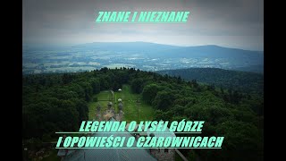 ZNANE I NIEZNANELEGENDA O ŁYSEJ GÓRZE I OPOWIEŚCI O CZAROWNICACH [upl. by Idnir]