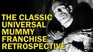 The Classic Universal Mummy Franchise  DC Classics [upl. by Thielen]