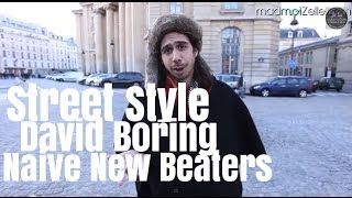 David Boring Naive New Beaters le Street Style [upl. by Janek]