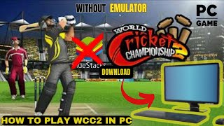 How to Play WCC2 in PC For FREE [upl. by Atteuqaj]