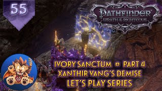 Pathfinder WotR  Ivory Sanctum Part 4  Xanthir Vangs Demise  Lets Play EP55 [upl. by Halden773]