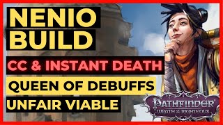 PATHFINDER WOTR  NENIO Build Guide  Debuffs amp INSTANT KILLS for days [upl. by Crowell]