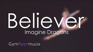 Believer by Imagine Dragons  Gymnastic floor music [upl. by Vachil]