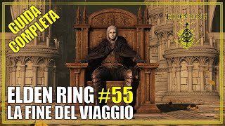 La Fine del Viaggio Guida Completa Elden Ring 55 [upl. by Nayhr]