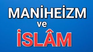 TÜRKLERMANİHEİZM ve İSLÂM [upl. by Zakaria]